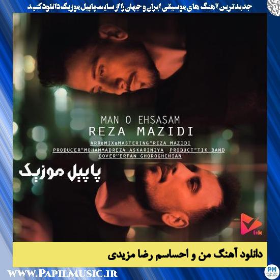 Reza Mazidi Mano Ehsasam دانلود آهنگ من و احساسم از رضا مزیدی